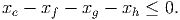 xe - xf - xg - xh ≤  0.
      