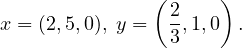               (      )
x = (2,5,0), y = 2,1,0  .
                3
