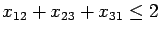 $x_{12}+x_{23}+x_{31}\leq 2$