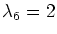 $\lambda_6=2$