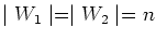 $\mid W_1\mid =\mid W_2\mid =n$