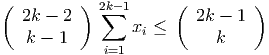 (         )  2k∑- 1     (         )
   2k - 2        x ≤     2k - 1
   k - 1          i        k
             i=1
           