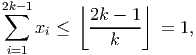 2∑k-1     ⌊       ⌋
    x  ≤   2k---1-  = 1,
     i       k
 i=1
           