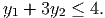 y1 + 3y2 ≤ 4.
           