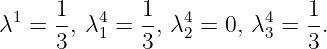 λ1 = 1-, λ4 = 1-, λ4 = 0, λ4 = 1-.
     3   1   3    2      3   3
