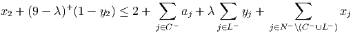                              ∑          ∑             ∑
x2 + (9 - λ)+ (1 - y2) ≤ 2 +      aj + λ     yj +              xj
                             j∈C -       j∈L -     j∈N- \(C- ∪L-)
      