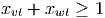 xvt + xwt ≥ 1
      