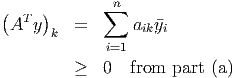 (    )      ∑ n
 AT y    =      aikyi
      k      i=1
         ≥  0   from  part (a)
           