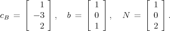       ⌊     ⌋        ⌊    ⌋         ⌊    ⌋
      |   1 |        |  1 |         |  1 |
cB  =  ⌈ - 3 ⌉,   b = ⌈  0 ⌉,   N  = ⌈  0 ⌉.
          2             1              2
      