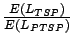 $\frac{E(L_{TSP})}{E(L_{PTSP})}$